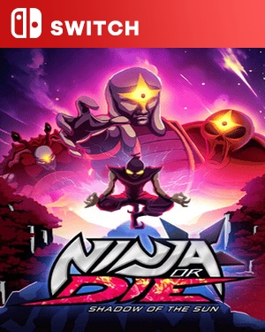 【SWITCH中文】忍者或死亡：太阳暗影.Ninja or Die Shadow of the Sun-游戏饭