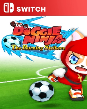 【SWITCH中文】[狗狗忍者：爆热前锋].Doggie Ninja The Burning Strikers-游戏饭