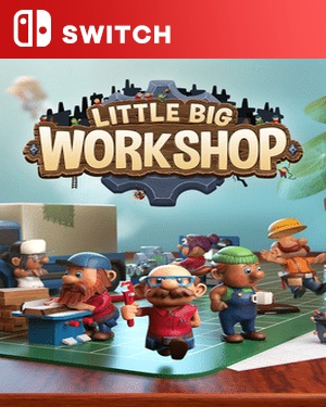 【SWITCH中文】[小小大工坊].Little Big Workshop-游戏饭