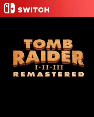 【SWITCH中文】古墓丽影：三部曲 – 重制版.Tomb Raider I-III Remastered Starring Lara Croft-游戏饭