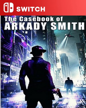 【SWITCH日英】[阿卡迪 · 史密斯的案例集].The Casebook of Arkady Smith-游戏饭