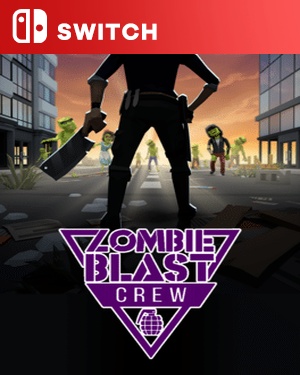 【SWITCH中文】[僵尸爆破队].Zombie Blast Crew-游戏饭