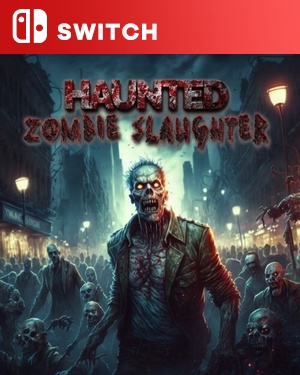 【SWITCH中文】恐怖僵尸屠夫[鬼魂僵尸屠宰].Haunted Zombie Slaughter-游戏饭