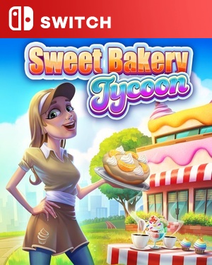 【SWITCH中文】[甜蜜烘焙大亨].Sweet Bakery Tycoon-游戏饭