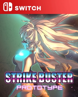 【SWITCH中文】[强袭人形：原体].Strike Buster Prototype-游戏饭